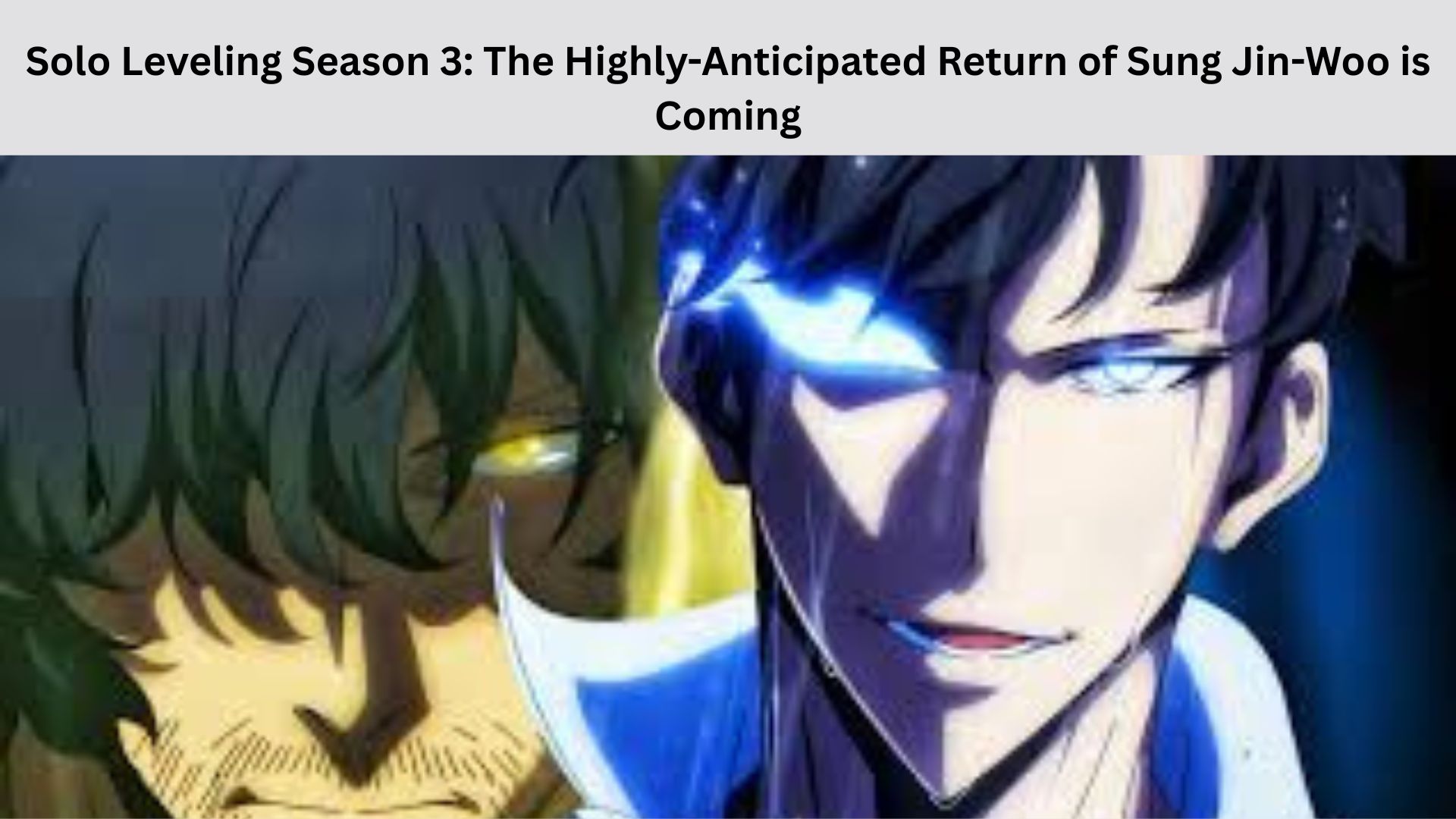 Solo Leveling Season 3 The Highly-Anticipated Return of Sung Jin-Woo is Coming